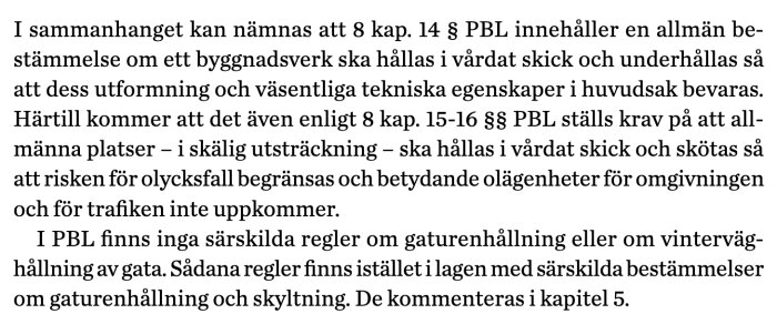 Textutdrag ur PBL om byggnadsverks vård och krav på allmän plats för att minska olycksrisk och olägenheter för omgivningen och trafik.