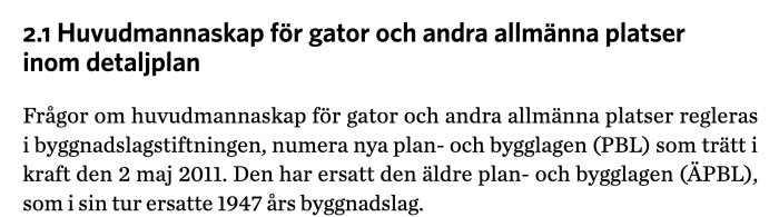 Textavsnitt om huvudmannaskap för gator inom detaljplan enligt nya plan- och bygglagen (PBL), som ersatte äldre lag (ÄPBL).