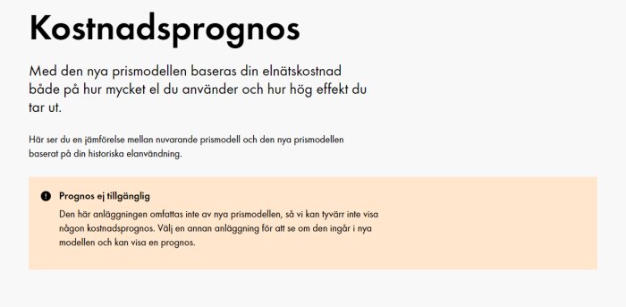 Textbild med rubriken "Kostnadsprognos" och meddelande om att prognosen inte är tillgänglig för vissa anläggningar i den nya prismodellen.