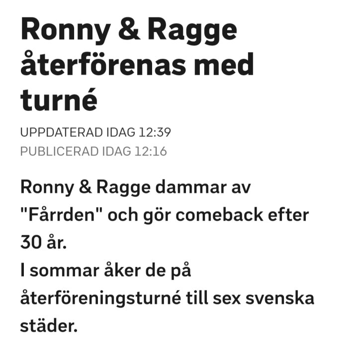 Annonsering av återföreningsturné för Ronny & Ragge, comeback efter 30 år, turné i sex svenska städer.