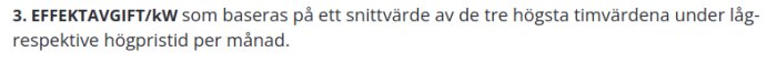 Effektavgift baserad på ett snitt av de tre högsta timvärdena under låg- och högpristid per månad, enligt bilden.