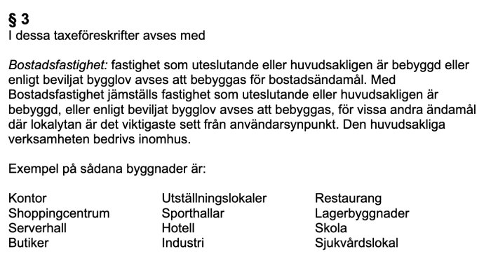 Text om definitionen av bostadsfastighet i taxeföreskrifter, med exempel på byggnader som kontor, restaurang och skola.