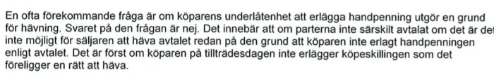 Text om att köpares underlåtenhet att erlägga handpenning inte utgör grund för att häva köp enligt mäklarsamfundet.