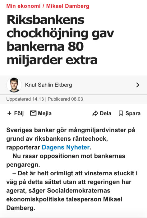 Artikel från Dagens Nyheter om bankernas miljardvinster efter riksbankens räntechock, med kommentar från Mikael Damberg.