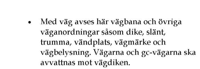 • Text om vägdefinitioner från Lantmäteriet, inklusive vägbanor, dike, slänt, trumma, och belysning; vägar ska avvattnas mot vägdiken.