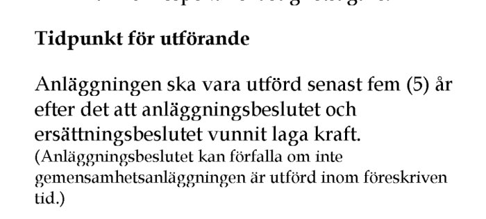 Text om tidsfristen för utförande av en anläggning, som ska slutföras inom fem år efter att beslut vunnit laga kraft, annars förfaller beslutet.