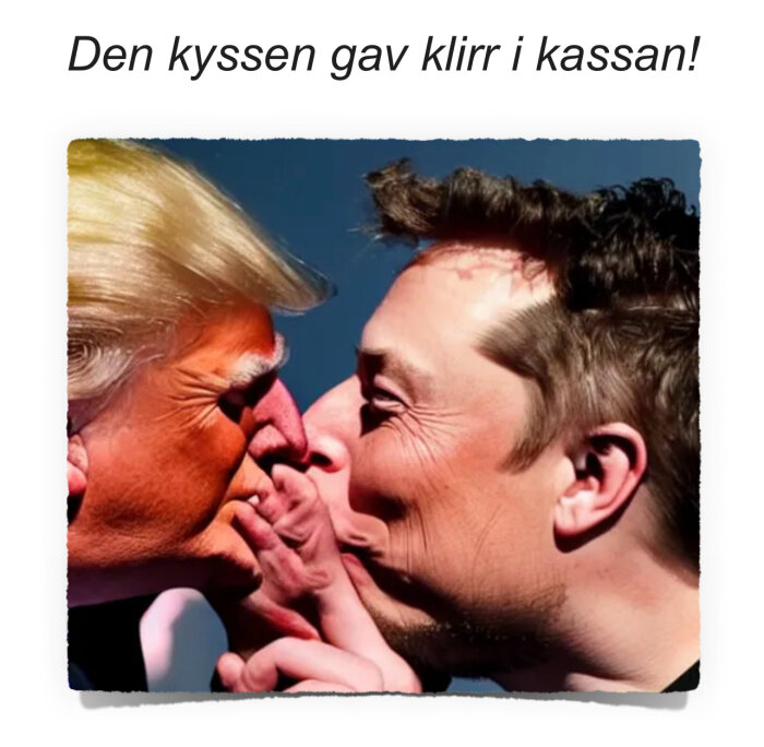 Två kända personer med ansikten tryckta mot varandra, humoristisk bild. Text ovanför lyder "Den kyssen gav klirr i kassan!