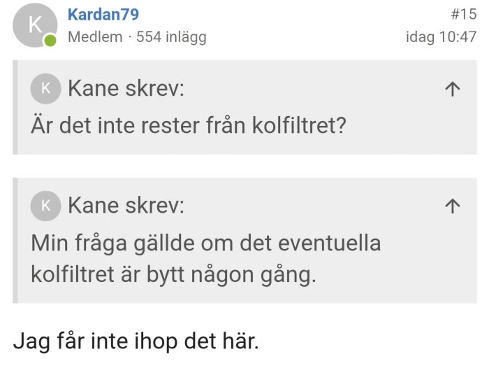 Diskussionsforum där användare granskar inlägg om möjligt kolfilter och dess relevans, med kommentarer från Kane och reflektion från Kardan79.