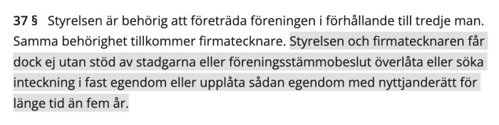 Paragraf 37 ur Samfällighetslagen, beskriver styrelsens behörighet att företräda föreningen samt villkor för att teckna nyttjanderättsavtal.