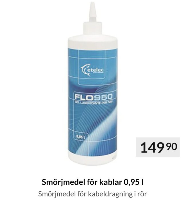 Flaska med smörjmedel för kablar, Etelec FLO950, 0,95 l, kostar 149 kr, används för att underlätta kabeldragning i rör.