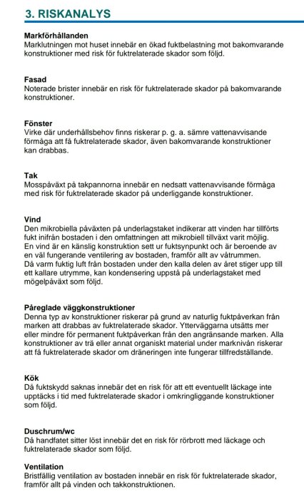 Riskanalys för hus med markförhållanden, fasad, fönster, tak, vind, påreglade väggkonstruktioner, kök, duschrum/wc och ventilation. Indikerar fuktrisker.