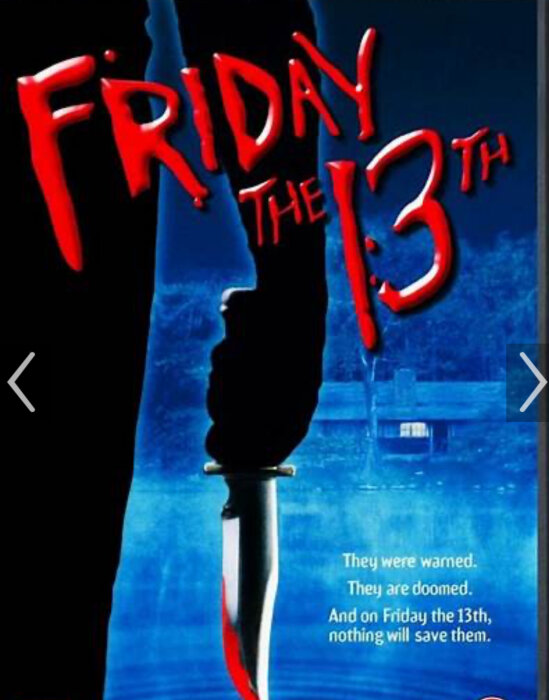 Filmomslag för "Friday the 13th", med en kniv och texten "They were warned. They are doomed. And on Friday the 13th, nothing will save them.