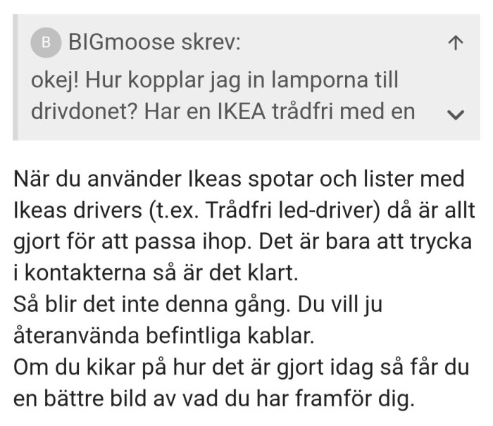 En användare på ett forum frågar hur man kopplar IKEA lampor till ett drivdon, svar beskriver användning av IKEA Trådfri led-driver.