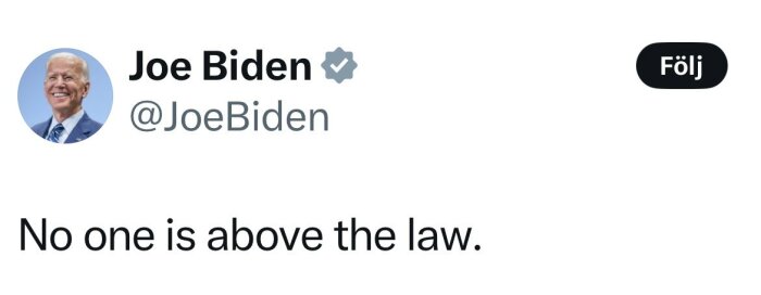 Skärmdump av en tweet med texten "No one is above the law" från ett konto med användarnamnet @JoeBiden.