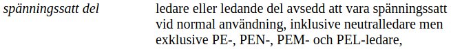 Utdrag ur ELSÄK-FS 2022:1 som definierar "spänningssatt del" och inkluderar neutralledare men exkluderar PE-, PEN-, PEM- och PEL-ledare.