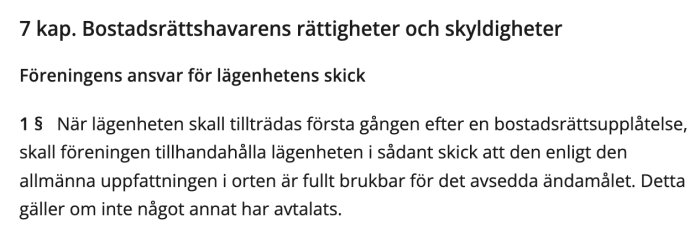 Text från bostadsrättslagen kapitel 7 om bostadsrättshavarens rättigheter och skyldigheter.