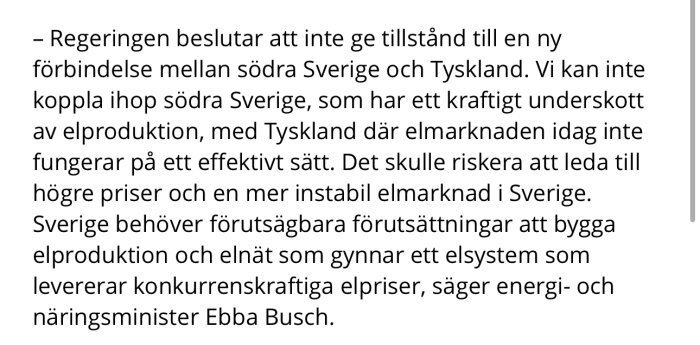 Bild av ett citat från Ebba Busch om beslutet att inte tillåta en ny elförbindelse mellan södra Sverige och Tyskland, för att främja stabilare elpriser i Sverige.