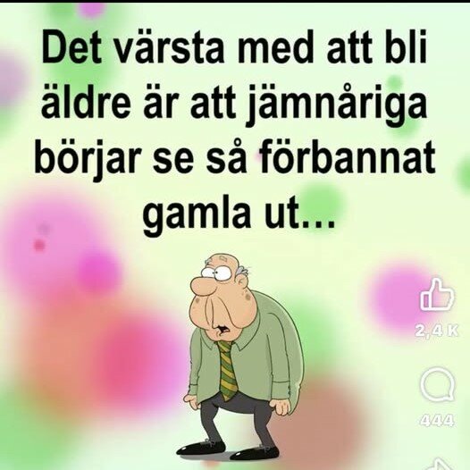 Tecknad äldre man med text "Det värsta med att bli äldre är att jämnåriga börjar se så förbannat gamla ut..." och färggrann bakgrund.