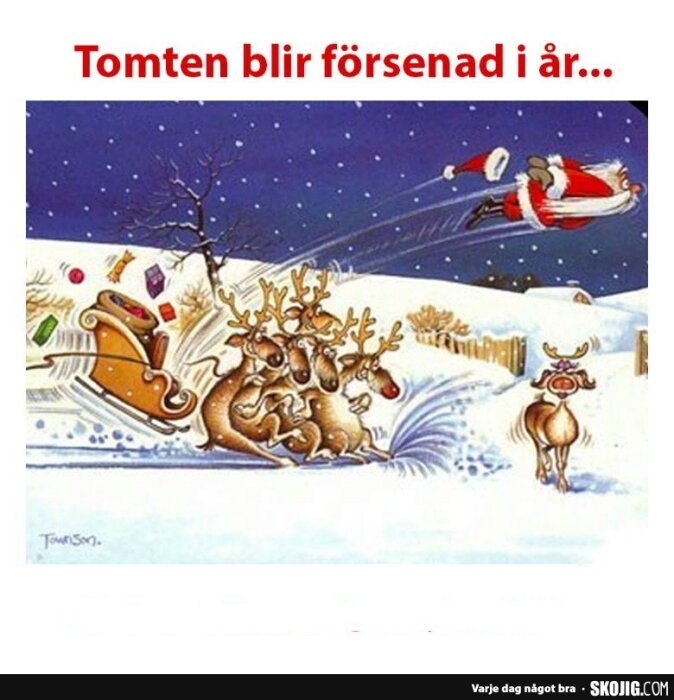 Tomten flyger iväg utan renarna som kraschar i snön, släden och julklappar flyger omkring. Text: "Tomten blir försenad i år...