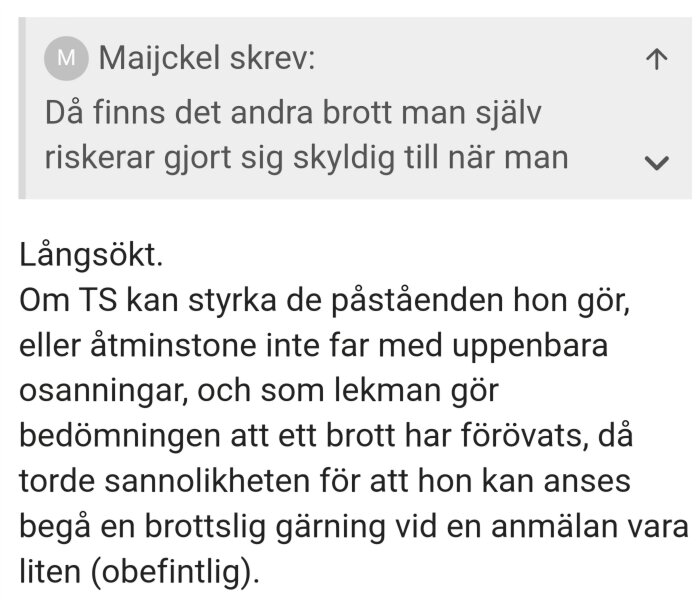 Skärmdump av diskussionsforum, inlägg från användare med meddelande om eventuell brottslighet vid anmälan.