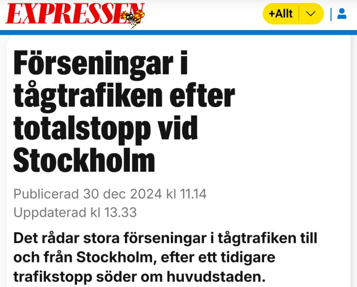 Förseningar i tågtrafiken vid Stockholm efter totalstopp, Expressen rubrik. Publicerad 30 dec 2024, kl 11.14, uppdaterad kl 13.33.