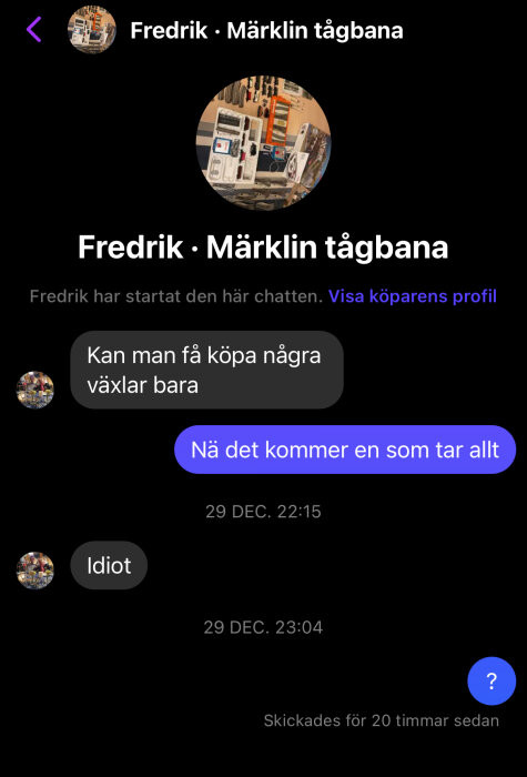 Skärmdump av en chattdiskussion om Märklin tågbana, där en fråga om att köpa växlar möts av svaret att allt tas av en person.