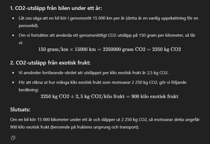 Beräkning av CO2-utsläpp: bilkörning vs exotisk frukt. 2250 kg CO2 från 15,000 km bilresa motsvarar 900 kg exotisk frukt i CO2-utsläpp. Slutsats om utsläppsjämförelse.