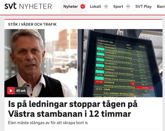 Nyhetsartikel om is på elledningar som stoppar tågtrafiken på Västra stambanan. Inkluderar bild på en man i intervju och tågavgångar på en skärmständ.