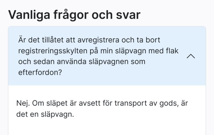 Vanliga frågor om efterfordon, där det klargörs att släp med flak avsett för godstransport inte får avregistreras och användas som efterfordon.