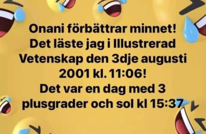 Gul bakgrund med skrattande emojis och text om att onani förbättrar minnet, hänvisar till en artikel i Illustrerad Vetenskap den 3 augusti 2001.