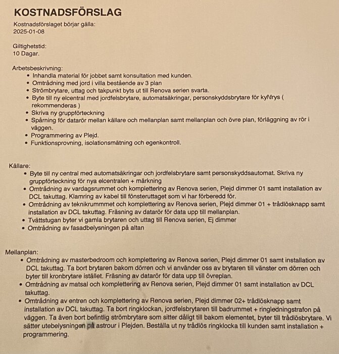 Kostnadsförslag för elarbete i radhus, inklusive material och arbetsmoment som omtrådning och byte av uttag, med offererade priser och åtgärder.