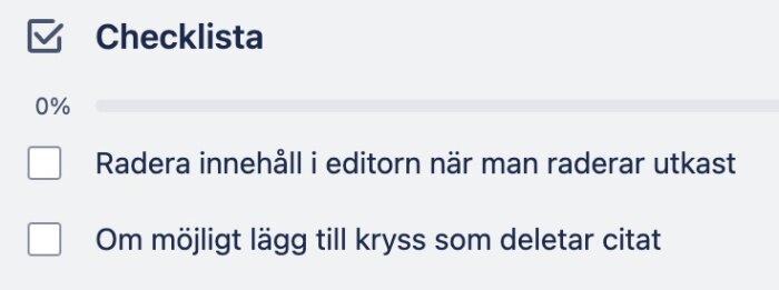 Checklista med två punkter: "Radera innehåll i editorn när man raderar utkast" och "Om möjligt lägg till kryss som deletar citat".