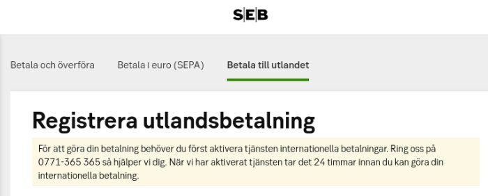 SEB-webbsida för utlandsbetalningar med instruktioner för att aktivera tjänsten internationella betalningar innan en betalning kan genomföras.