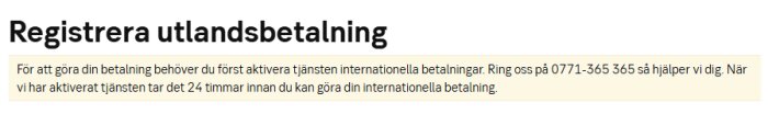 Skärmavbildning av meddelande från SEB om att aktivera internationella betalningar innan utlandsbetalning kan genomföras, med instruktion att kontakta banken.