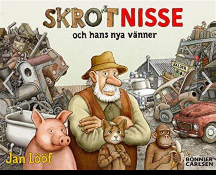 Bokomslag för "Skrotnisse och hans nya vänner" av Jan Lööf, med karaktärer och skrot i bakgrunden.