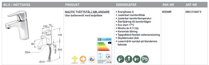 Produktblad för Nautic tvättställsblandare med måttskiss, energiklass A, justerbart flöde och keramiskt tätningssystem. RSK 8220685, art.nr GB41214047 0.