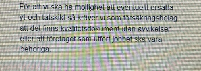 Text föreställande försäkringsvillkor som kräver kvalitetsdokumentation och behöriga företag för yt- och tätskiktsarbeten i byggprojekt.