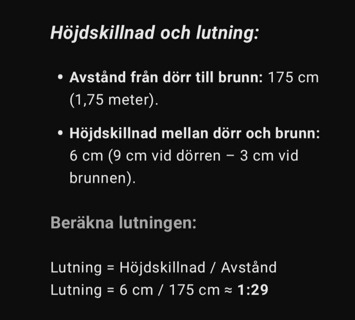 Diagram som beskriver höjdskillnad och lutning mellan dörr och brunn: 175 cm avstånd, 6 cm höjdskillnad, lutning är 1:29.