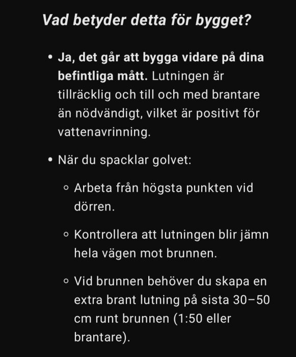 Instruktioner för byggprojekt, betonande golvlutning och spacklingsanvisningar. Textdiskussion om vattenavrinningsfördelar och extra lutning vid brunn.