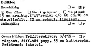 Formulär från kommunens arkiv som beskriver byggnadens bjälklag och takstol, inklusive material- och måttsangivelser.