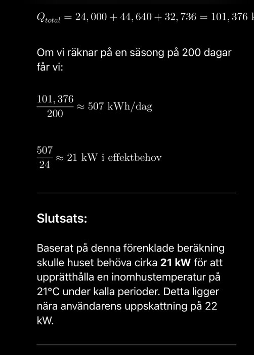 Bild av beräkning som visar effektbehov på 21 kW för ett hus, för att hålla 21°C inomhus under kalla perioder. Slutsats jämför med användarens uppskattning.