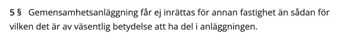 Text som beskriver väsentlighetsvillkoret i 5 § anläggningslagen för gemensamhetsanläggning.