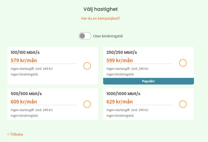 Val av internethastigheter med priser från 579 kr/mån till 629 kr/mån utan bindningstid.