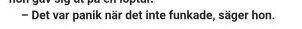 Textcitat från artikel: 'Det var panik när det inte funkade, säger hon.'