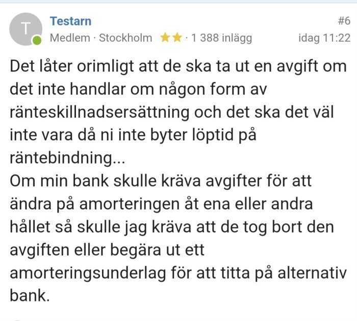 Användare i diskussionsforum kritiserar avgifter för låneändringar utan räntebindningsbyte.