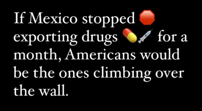 Text som ifrågasätter drogexport från Mexiko och dess påverkan på amerikaner, med emojis som representerar stopp, piller och sprutor.
