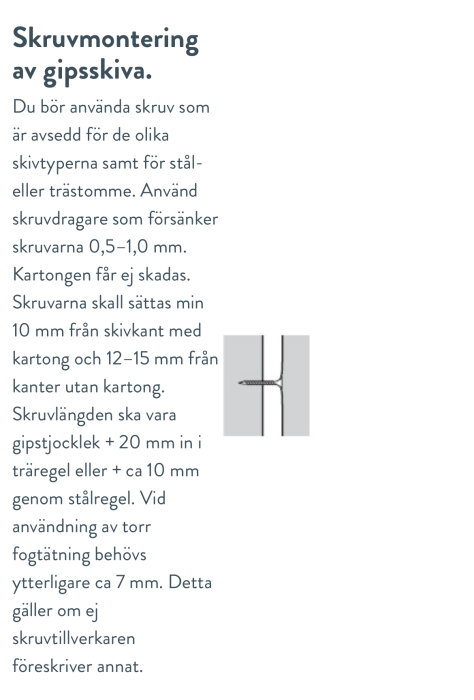 Instruktioner för montering av gipsskivor med skruv samt illustration av korrekt skruvdragning i gipsskiva.
