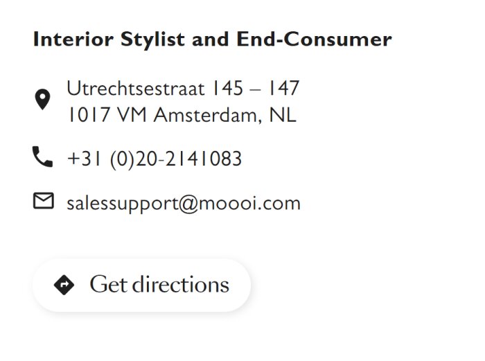 Kontaktinformation för Moooi med adress i Amsterdam, telefonnummer och e-post för försäljningssupport, samt en länk för att få vägbeskrivningar.
