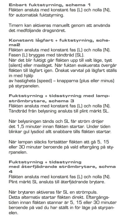 Beskrivning av kopplingsscheman för olika fläktstyrningar: schema 1-4, inklusive kopplingar för fukt- och tidsstyrning samt konstant lågfart.