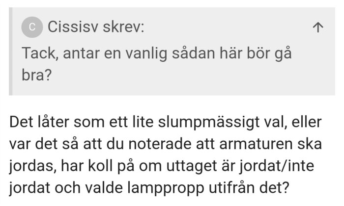 Skärmdump från ett diskussionsforum; Cissisv frågar om en vanlig lamppropp fungerar för att jorda armaturer i ett uttag. Diskussion om slumpmässigt val.